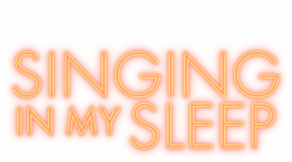 Singing in My Sleep Movie 2025